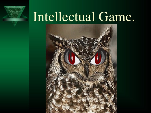 Intellectual Game.