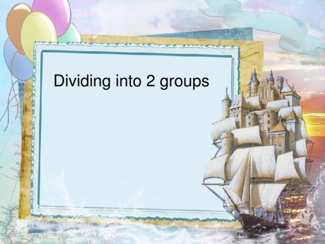 Dividing into 2 groups