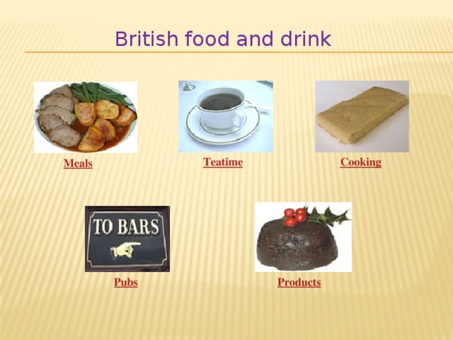 British food and drink   Teatime Cooking  Meals Pubs  Products