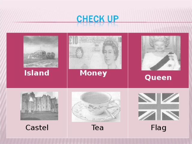 Island       Money Castel        Queen Tea Flag