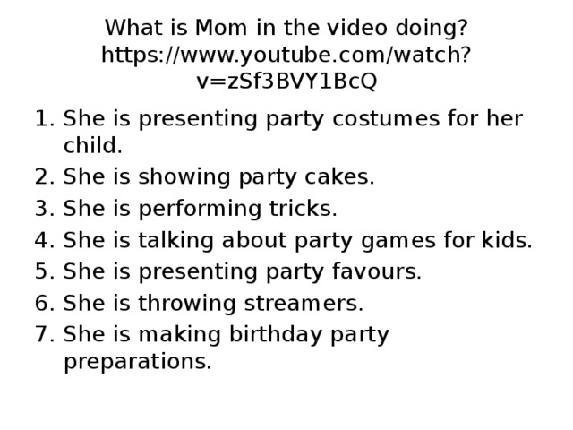 What is Mom in the video doing?  https://www.youtube.com/watch?v=zSf3BVY1BcQ