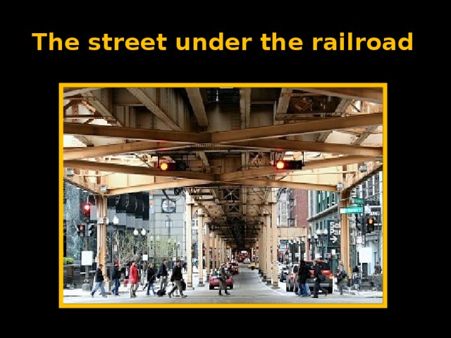 The street under the railroad