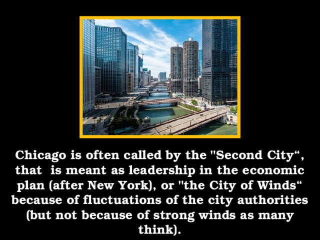 Chicago is often called by the 