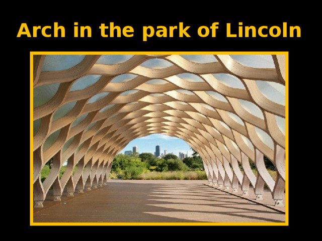 Arch in the park of Lincoln