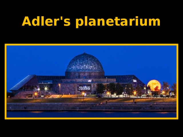 Adler's planetarium