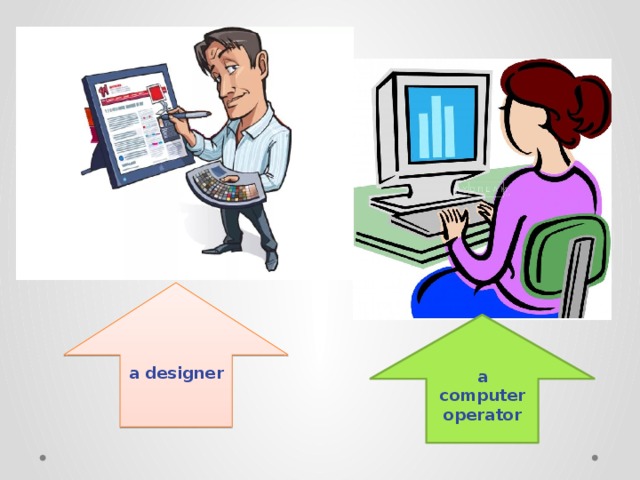 a designer a computer operator