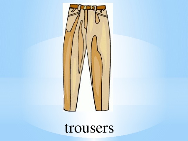 trousers