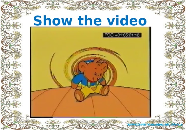 Show the video