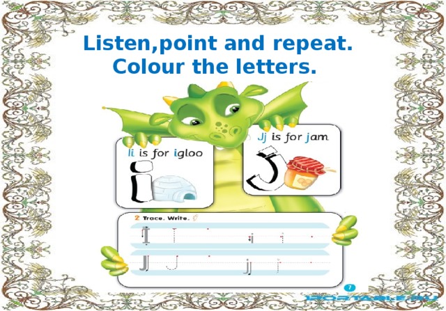Listen,point and repeat.  Colour the letters.
