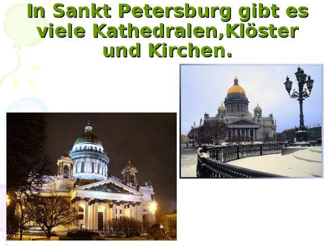 Die Isaakskathedrale.  In Sankt Petersburg gibt es viele Kathedralen,Klöster und Kirchen.
