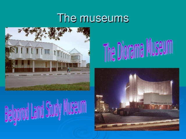 The museums