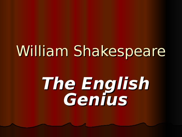 William Shakespeare The English Genius