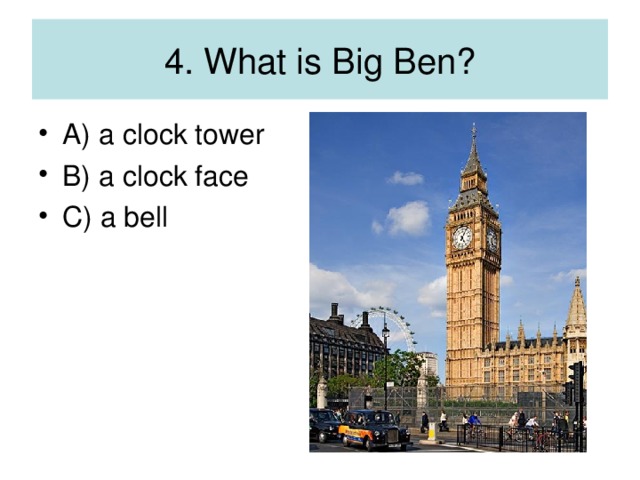 4. What is Big Ben?