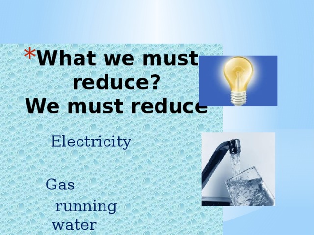 What we must reduce?  We must reduce