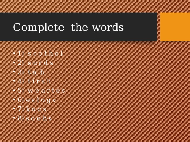 Complete the words