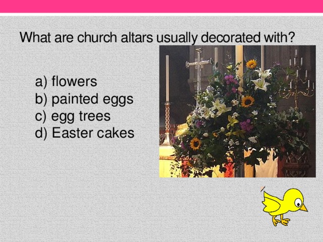 What are church altars usually decorated with?