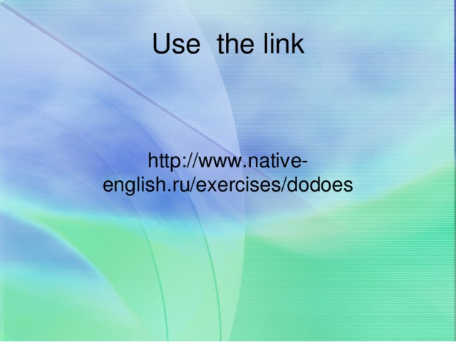 Use the link http://www.native-english.ru/exercises/dodoes