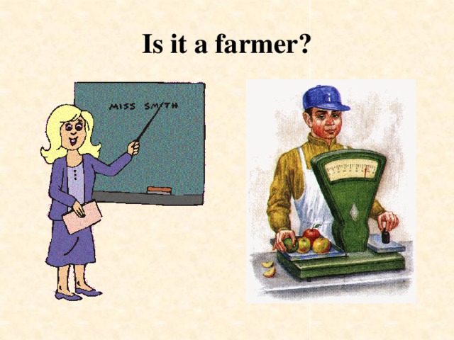 Is it a farmer?