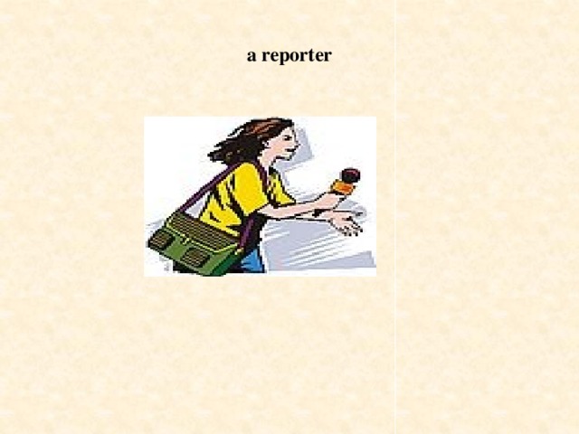 a reporter