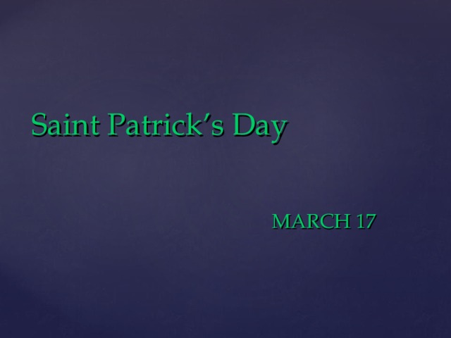 Saint Patrick’s Day MARCH 17