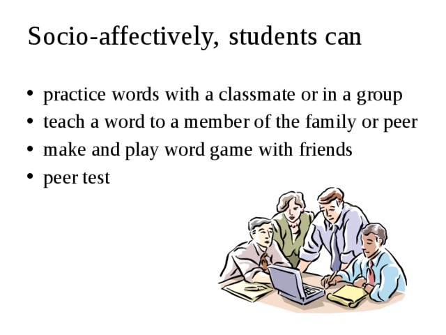 Socio-affectively,  students can