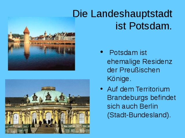 Die Landeshauptstadt  ist Potsdam.