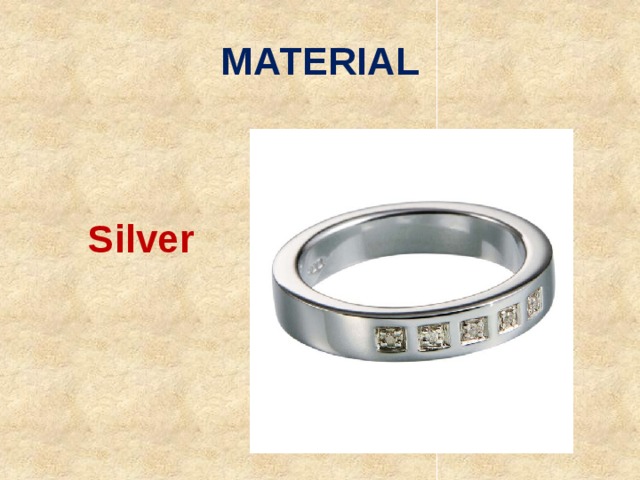 MATERIAL Silver