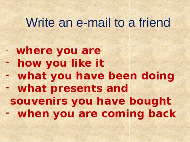 Write an e-mail to a friend