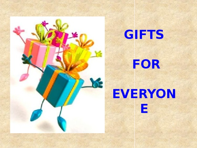 GIFTS   FOR   EVERYONE
