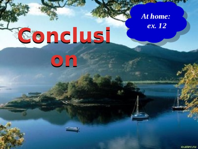 At home: ex. 12 Conclusion