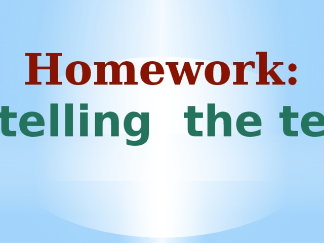 Homework:  retelling the text