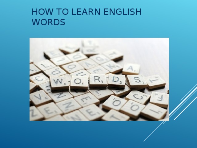 HOW TO LEARN ENGLISH WORDS