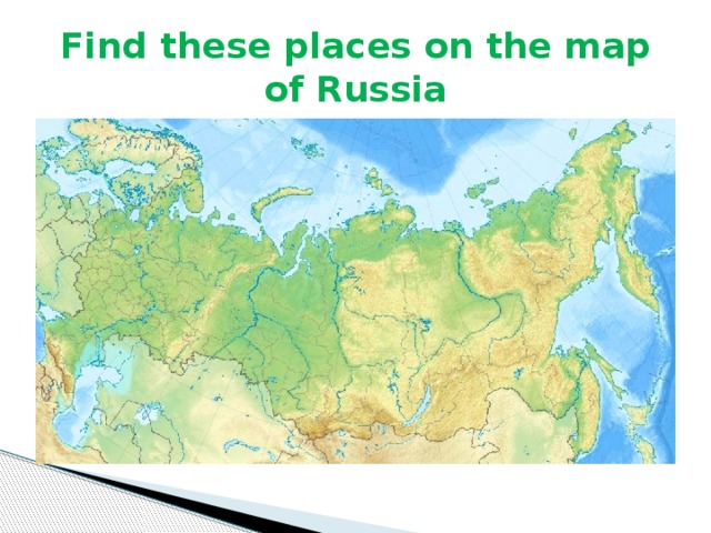 Find these places on the map of Russia
