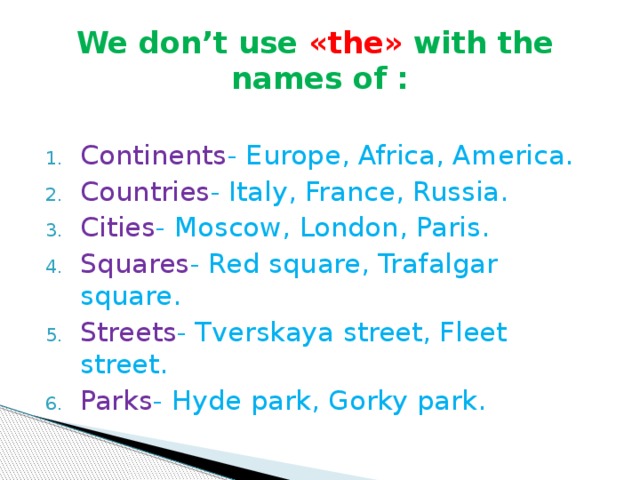 We don’t use « the »  with the  names of :