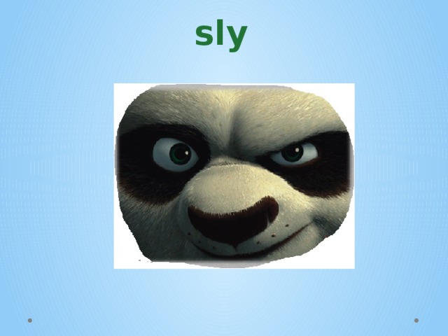 sly