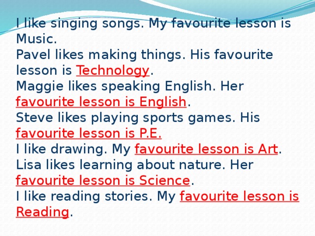 He likes singing songs. My favourite Lesson is English. My favourite Lesson is для 4 класса. My favourite Song.