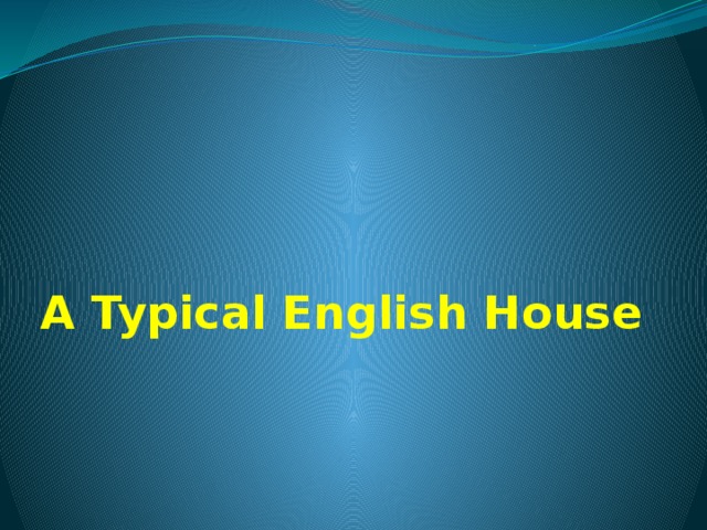 A Typical English House