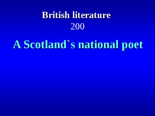 British literature   200 A Scotland`s national poet