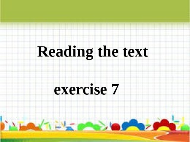 Reading the text   exercise 7