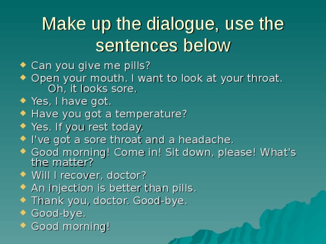 Make up the dialogue, use the sentences below