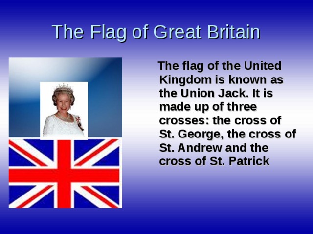 The Flag of the United Kingdom is made of. The Flag of the uk is made of three Crosses.. How many Crosses does the Flag of the United Kingdom, known as Union Jack, is made up of?.