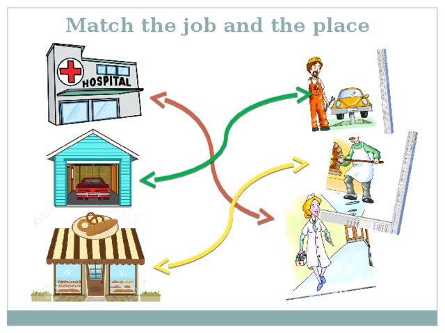 Match the job and the place