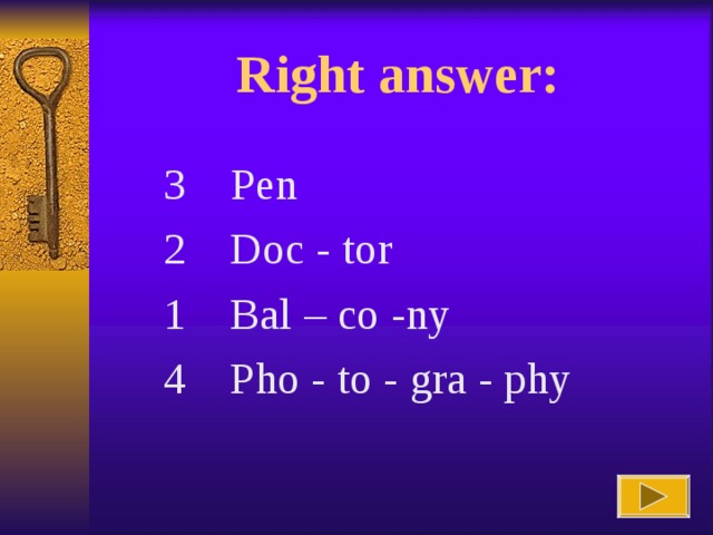 Right answer : 3 Pen 2 Doc -  tor 1 Bal  –  co  -ny 4 Pho  -  to  -  gra  -  phy