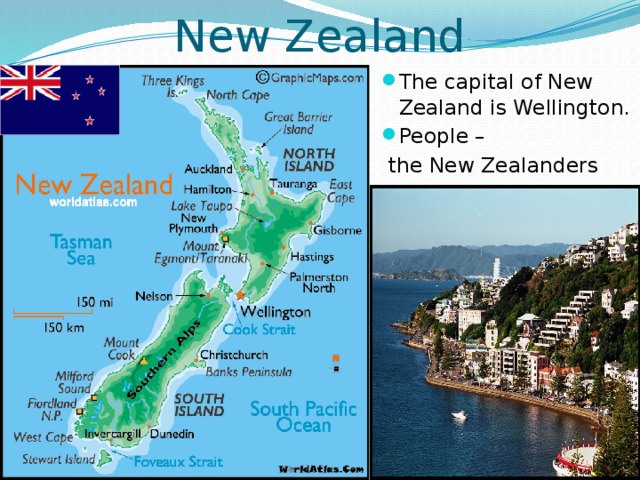 New Zealand The capital of New Zealand is Wellington. People –  the New Zealanders