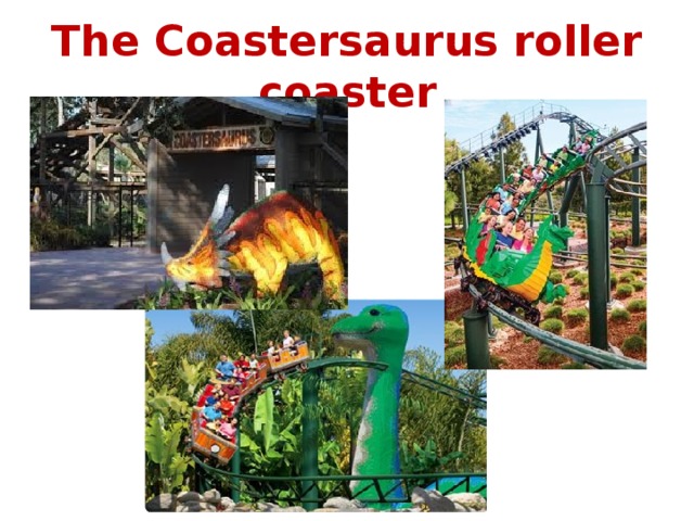 The Coastersaurus roller coaster