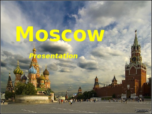 Moscow    Presentation