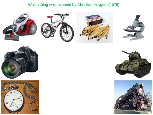 Which thing was invented by Christian Huygens(1675)