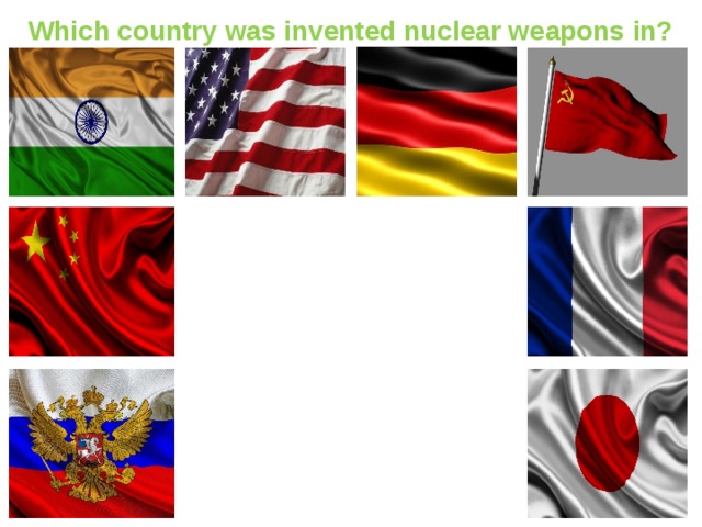 Which country was invented nuclear weapons in?