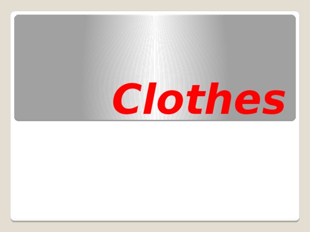 Clothes