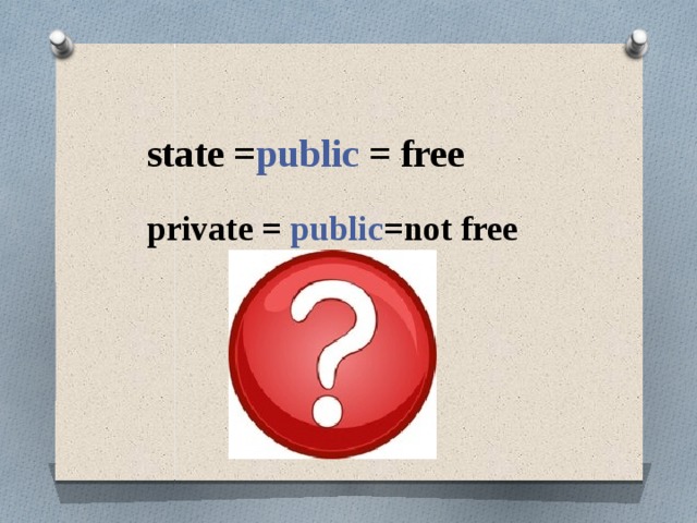 state = public = free private = public =not free